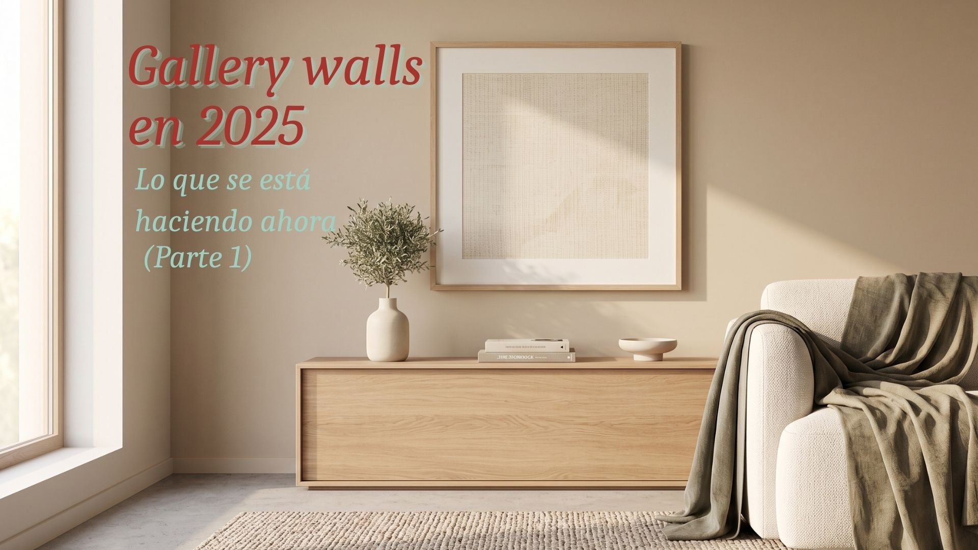 Gallery walls en 2025: lo que se está haciendo ahora (Parte 1)